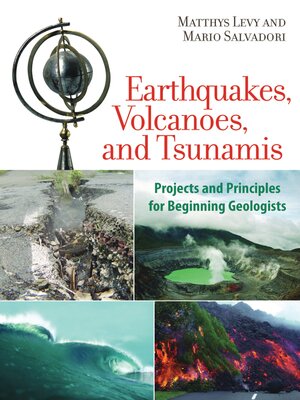 cover image of Earthquakes, Volcanoes, and Tsunamis